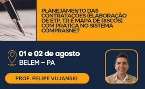 Curso Completo Sobre a Nova Lei de Licitações com Prática no Sistema COMPRAS.GOV – COMPRASNET, nos dias 01 e 02 de Agosto de 2023. Presencial em Belém – PA, com carga horária de 16 horas.