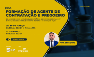 FORMAÇÃO DE AGENTE DE CONTRATAÇÃO E PREGOEIRO DE ACORDO COM A LEI 14.133/21, COM PRÁTICA NO SISTEMA COMPRASGOV E PNCP, ATUALIZADO PELO DECRETO 11.246/22 E IN SEGES/ME 73/22, nos dias 29 a 31 de Março. Online/Ao vivo com carga horária de 18 horas.
