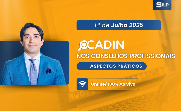 CADIN nos Conselhos Profissionais: Aspectos Práticos, no dia 14 de Julho de 2025. Online/ Ao vivo, com carga horária de 03 horas.