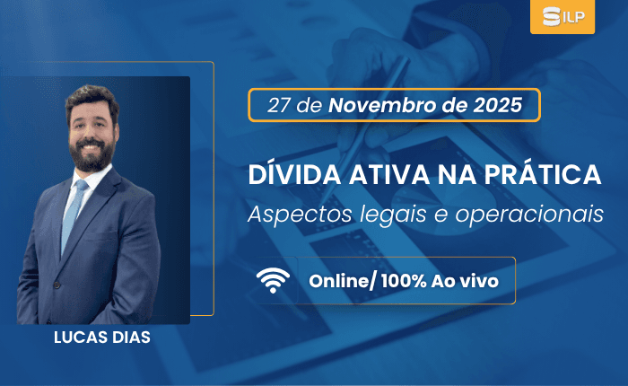 Dívida Ativa na Prática: Aspectos Legais e Operacionais, no dia 27 de Novembro de 2025. Online/ Ao vivo, com carga horária de 08 horas.