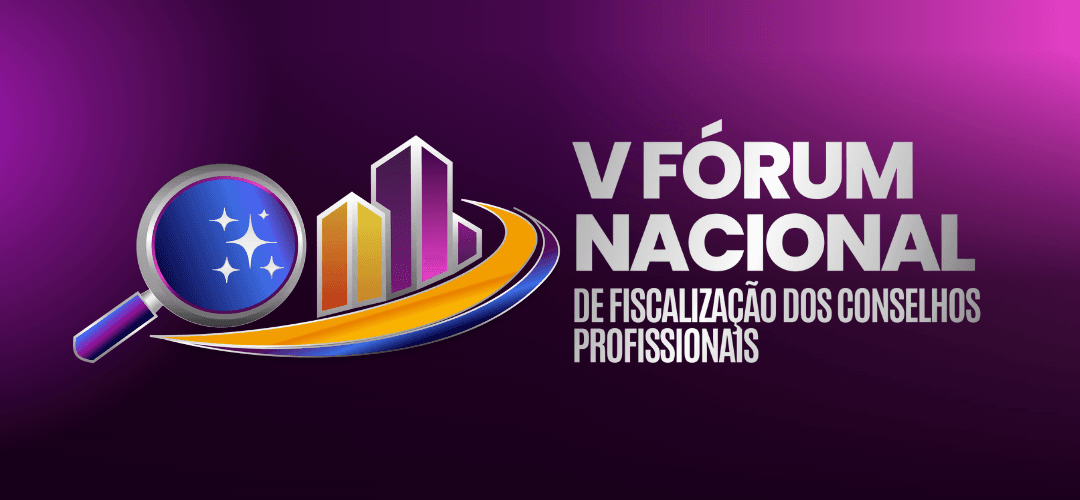 V Fórum Nacional de Fiscalização dos Conselhos Profissionais, nos dias 13 a 15 de Maio de 2026. Presencial em Brasília – DF, com carga horária de 22 horas.