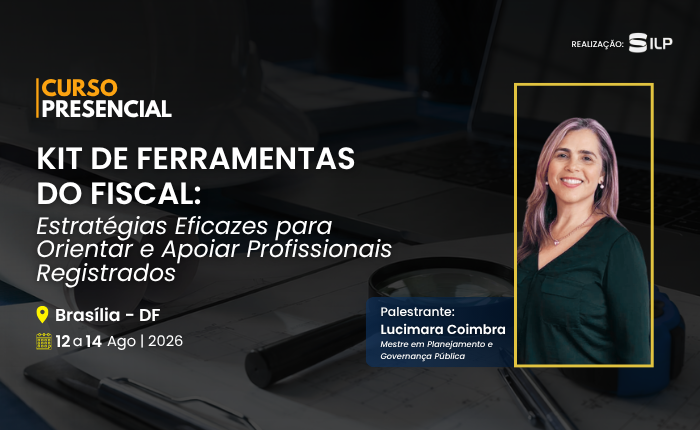 Kit de Ferramentas do Fiscal: Estratégias Eficazes para Orientar e Apoiar Profissionais Registrados, nos dias 12 a 14 de Agosto de 2026. Presencial em Brasília – DF, com carga horária de 22 horas.
