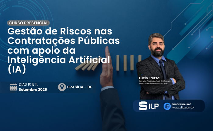 Gestão de Riscos nas Contratações Públicas com apoio da Inteligência Artificial (IA), nos dias 10 e 11 de Setembro de 2026. Presencial em Brasília – DF, com carga horária de 16 horas.