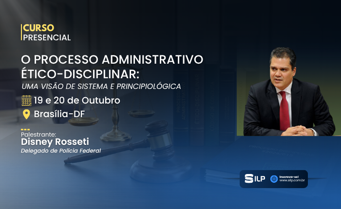 O Processo Administrativo Ético-Disciplinar: Uma visão de sistema e principiológica, nos dias 19 a 20 de Outubro de 2026. Presencial em Brasília – DF, com carga horária de 12 horas.
